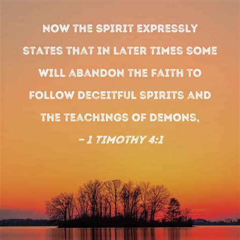 1 Timothy 4:1 Now the Spirit expressly states that in later times some ...