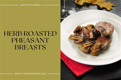 24 Pheasant Breast Recipes: Wing Your Way to Deliciousness! | DineWithDrinks