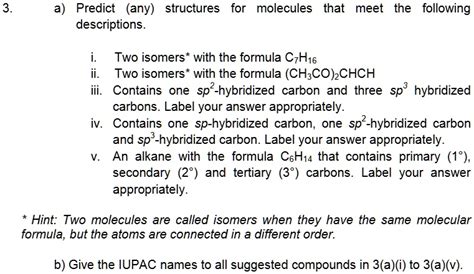 SOLVED: a) Predict (any) structures for molecules that meet the following descriptions: 1. Two ...