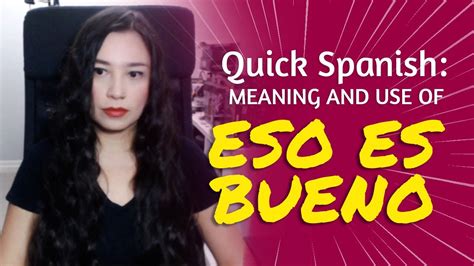 SPANISH LESSON: ESO ES BUENO (Meaning and Use) - YouTube