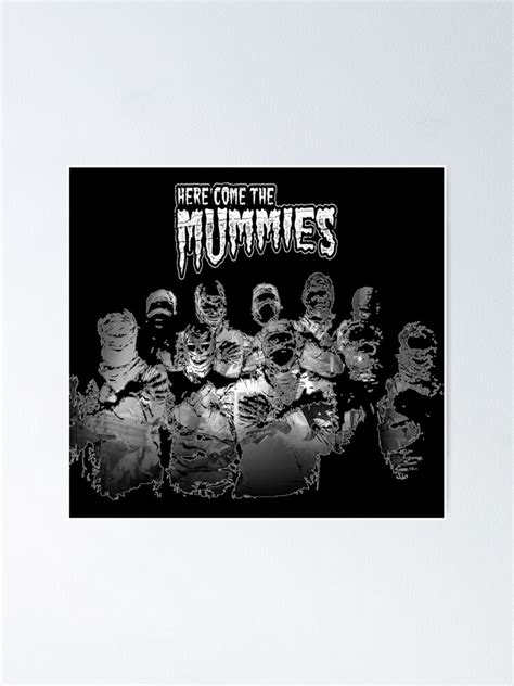 "merch here come the mummies band" Poster for Sale by ayamid33 | Redbubble