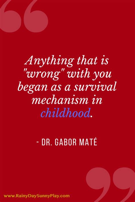 dr-gabor-mate-quote-childhood - Evelyn D.