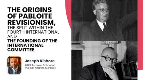 Origins of Pabloite Revisionism, split in Fourth International & founding of International ...