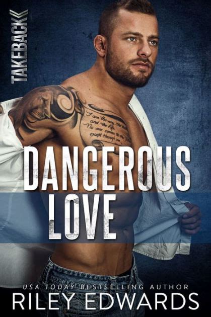 Dangerous Love by Riley Edwards, Paperback | Barnes & Noble®