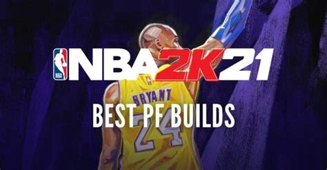 NBA 2K21: Best Power Forward Builds and How to Use them - Outsider Gaming