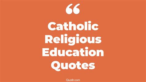 7+ Eye-Opening Catholic Religious Education Quotes That Will Inspire Your Inner Self