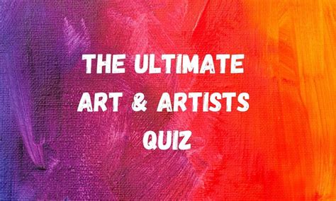 50 Art & Artist Quiz Questions & Answers 2024