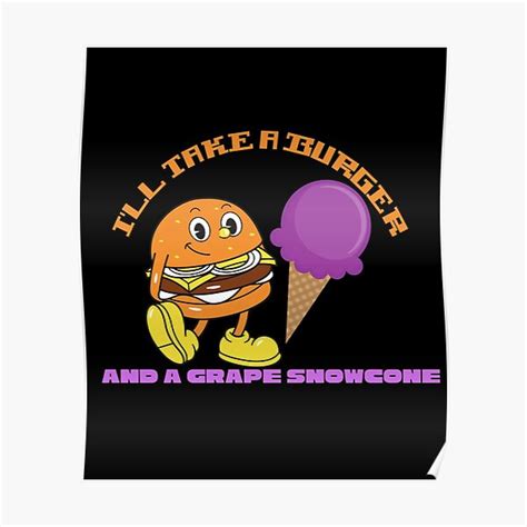 "A Burger And A Grape Snow Cone" Poster for Sale by RoseCityMerch ...