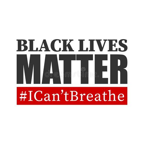 Black Lives Matter. I Can`t Breathe. Protest Banner about Human Right of Black People in USA ...