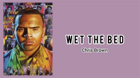 Wet The Bed Chris Brown