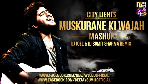 Muskurane Ki Wajah - City Lights [ Mashup ] By DJ Joel & DJ Sumit Sharma