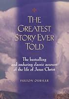 The Greatest Story Ever Told by Fulton Oursler