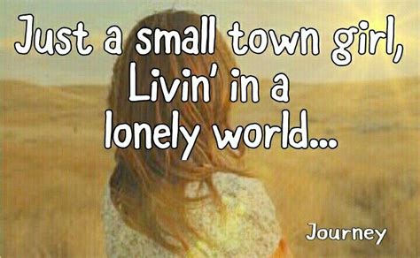 #journey | Just a small town girl, Lyrics, Small town girl