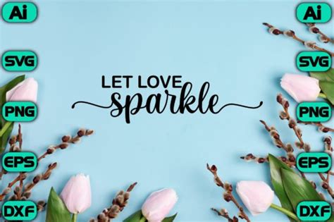 Let Love Sparkle Graphic by Cricut House · Creative Fabrica