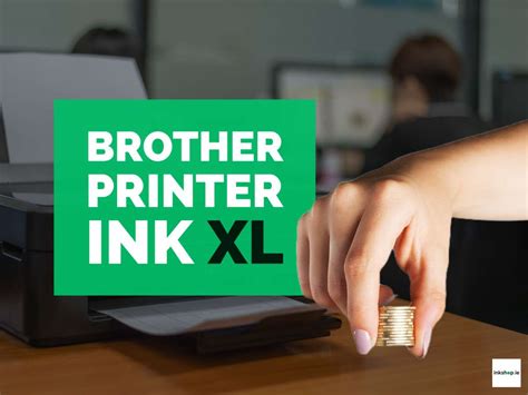 Brother Printer Ink XL - Everything You Need to Know
