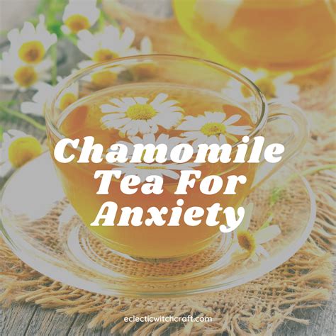 Chamomile Tea For Anxiety - Eclectic Witchcraft