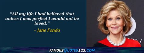 Jane Fonda Quotes on People, Life, Love and Time