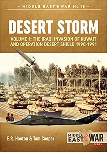 Desert Storm: Volume 1: The Iraqi Invasion of Kuwait & Operation Desert Shield 1990-1991 (Middle ...