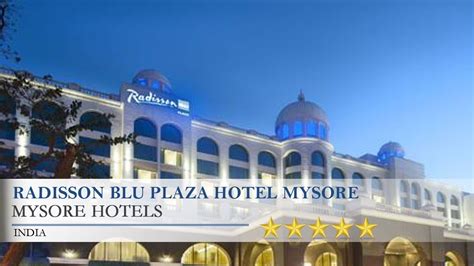 Radisson Blu Plaza Hotel Mysore - Mysore Hotels, India - YouTube