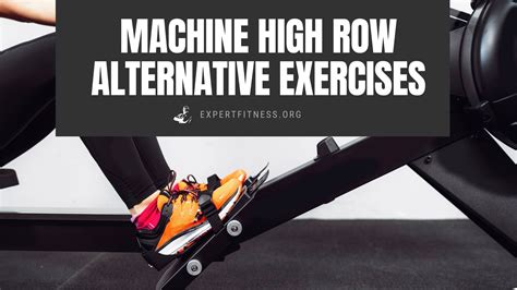 Machine High Row Alternative Exercises