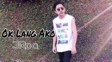 Ok Lang Ako - JRoa (Lyrics) - YouTube