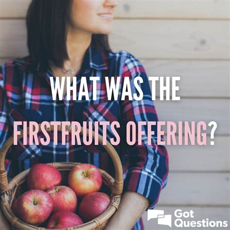 What was the firstfruits offering? Should Christians give a firstfruits offering today ...