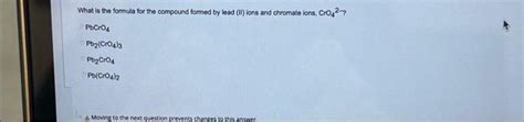 Solved What is the formula for the compound formed by lead | Chegg.com