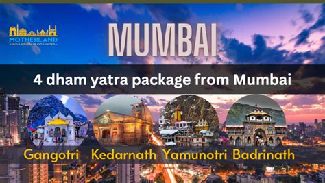 4 dham yatra package from Mumbai 2023 – Motherland India Holidays