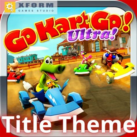 Stream 【Go Kart Go! Ultra!】Title Theme - Xform (BGM) by 🎵 ...