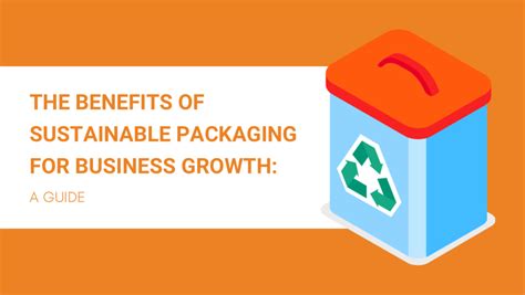 The Benefits of Sustainable Packaging for Business Growth in 2023: A Guide