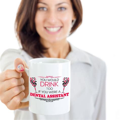 Dental Assistant Mug: you Would Drink Too If You Were A - Etsy