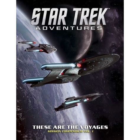 Star Trek Adventures - RPG - These are the Voyages - Mission Compendium Vol 1