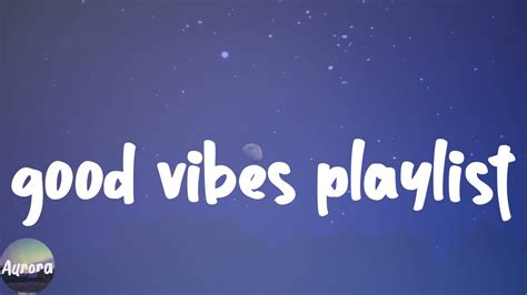 good vibes playlist - Relaxing Music Playlist - YouTube