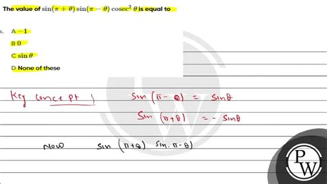 The value of \( \sin (\pi+\theta) \sin (\pi-\theta) \operatorname{cosec}^{2} \theta \) is equal ...