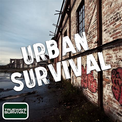 Urban Survival | Trueways Survival