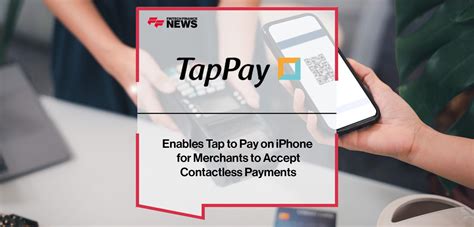 TapPay Enables Tap to Pay on iPhone for Merchants to Accept Contactless Payments