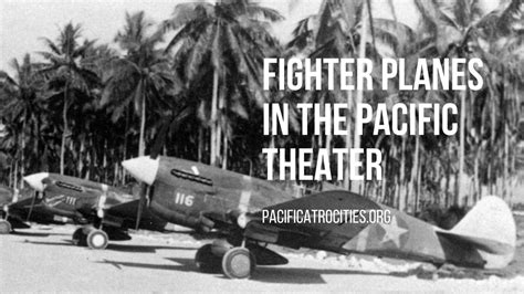 Fighter Planes in the Pacific Theater - Pacific Atrocities Education