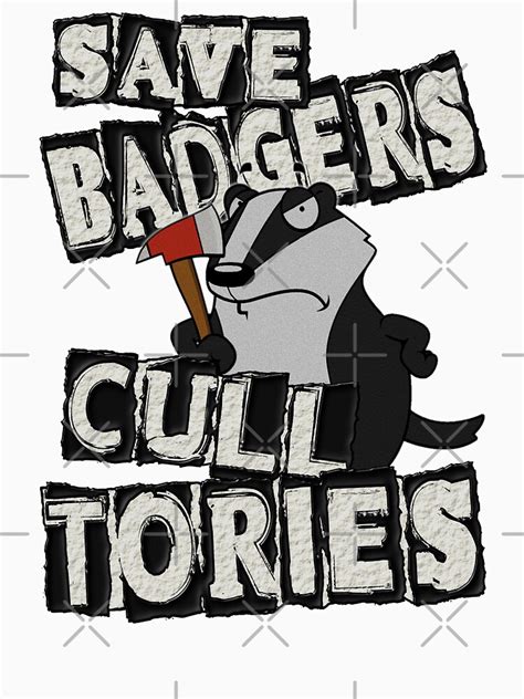 "SAVE BADGERS CULL TORIES" T-shirt for Sale by Paparaw | Redbubble ...