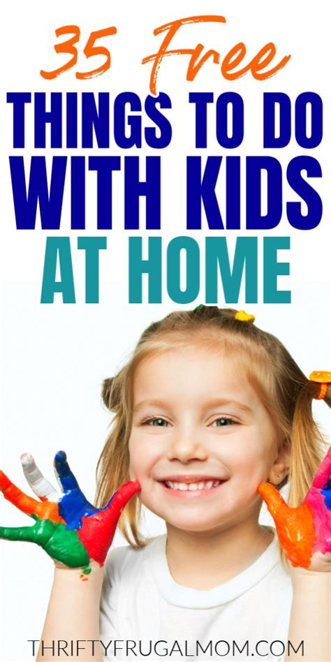 35 Free Things to Do with Kids at Home | Bored kids, Kids house, Free ...