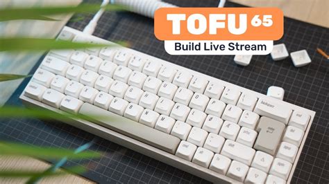 KBDFans TOFU 65 Keyboard Build Live Stream - YouTube