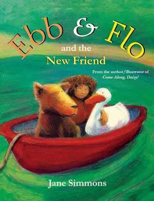 Ebb and Flo and the New Friend (Ebb & Flo) by Jane Simmons | Goodreads