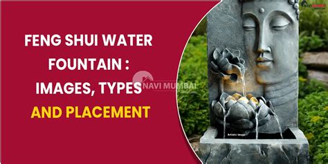 Feng Shui Water Fountain: Images, Types, and Placement