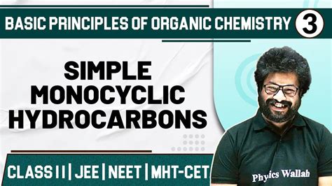 BASIC PRINCIPLES OF ORGANIC CHEMISTRY 03 | Simple Monocyclic ...