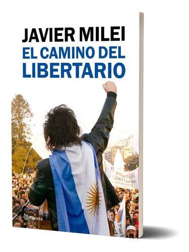 El camino del libertario: Javier Milei: 9789504974567: Amazon.com: Books