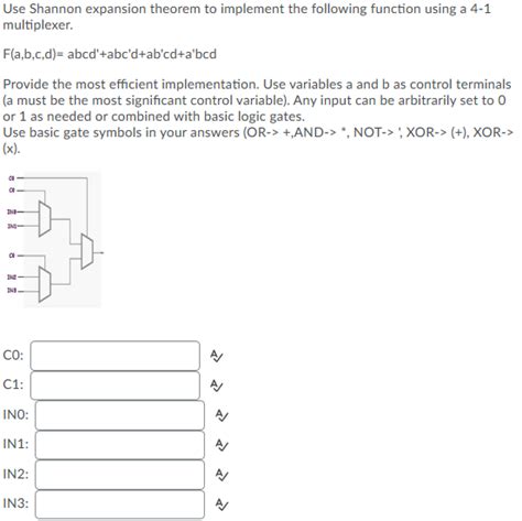 Solved Use Shannon expansion theorem to implement the | Chegg.com