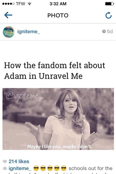 Ignite Me #whatjusthappened ADAM IS THAT REALLY YOU???? | Shatter me ...