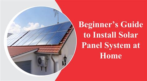 Beginner’s Guide to Install Solar Panel System at Home