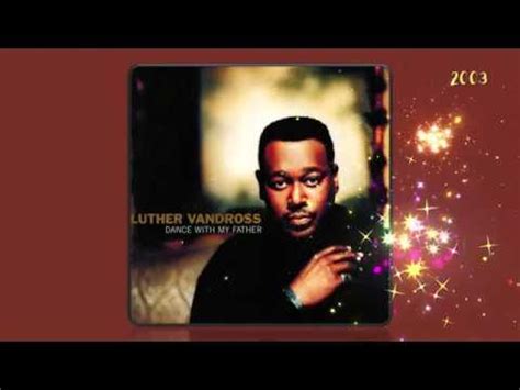 LUTHER VANDROSS "Dance With My Father" - YouTube