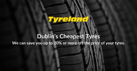 New Tyres Dublin & Navan - Low Prices | Tyreland