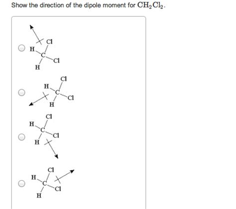 Show The Direction Of The Dipole Moment For CH2Cl2 ... | Chegg.com